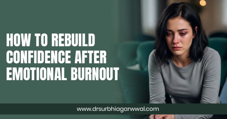 How to Rebuild Confidence After Emotional Burnout